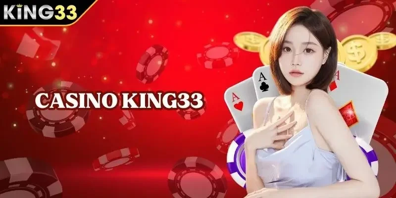 Casino King33 là gì? Casino King33 là gì?