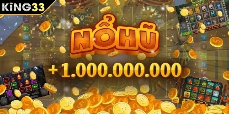 Chiến thuật săn hũ hiệu quả Chiến thuật săn hũ hiệu quả