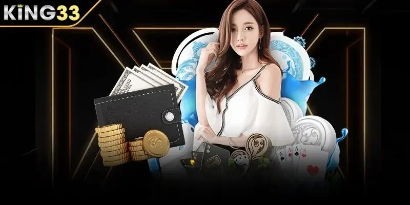 Những loại hình nạp tiền KING33 được lựa chọn nhiều