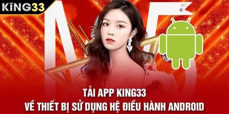 Tải và cài đặt app KING33 trên Android